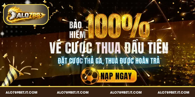 ALO789 triển khai chương trình bảo hiểm 100% với vé cược thua đầu tiên