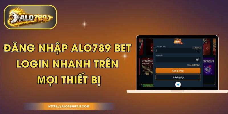 Đăng Nhập ALO789 BET - Login Nhanh Trên Mọi Thiết Bị